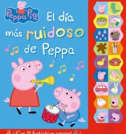 DIA MAS RUIDOSO DE PEPPA, EL (CON SONIDO) [CARTONE]