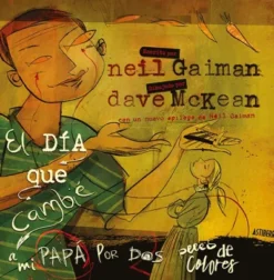 DIA QUE CAMBIE A MI PAPA POR DOS PECES DE COLORES, EL [CARTONE]