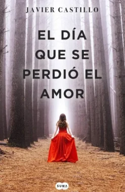 DIA QUE SE PERDIO EL AMOR, EL [RUSTICA]