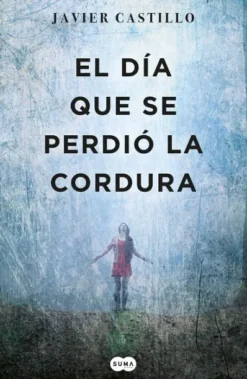 DIA QUE SE PERDIO LA CORDURA, LA [RUSTICA]
