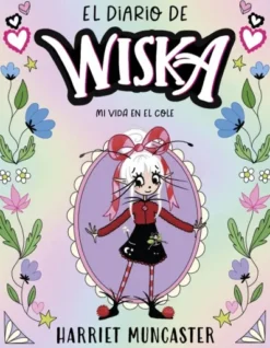 DIARIO DE WISKA, EL Nº01: MI VIDA EN EL COLE [RUSTICA]