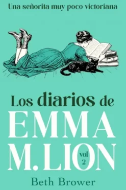 DIARIOS DE EMMA M. LION, LOS (UNA SEÑORITA MUY POCO VICTORIANA 2) [RUSTICA]