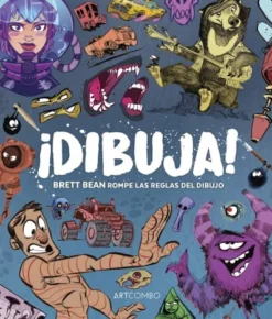 DIBUJA!: BRETT BEAN ROMPE LAS REGLAS DEL DIBUJO [RUSTICA]