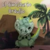 DINOSAURIO BRAULIO, EL [CARTONE]