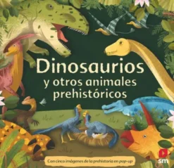 DINOSAURIOS Y OTROS ANIMALES PREHISTORICOS [CARTONE]