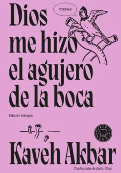 DIOS ME HIZO EL AGUJERO DE LA BOCA (POESIA) [CARTONE]