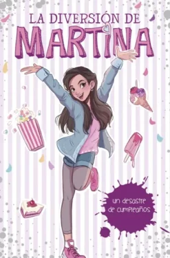 DIVERSION DE MARTINA, LA Nº01: UN DESASTRE DE CUMPLEAÑOS [CARTONE]