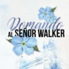DOMANDO AL SEÑOR WALKER [RUSTICA]