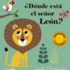 DONDE ESTA EL SEÑOR LEON? (CON SOLAPAS DE TELA Y UN ESPEJO) [CARTONE]