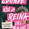 ¿DONDE ESTA LA REINA DEL BAILE? [RUSTICA]