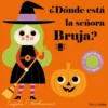 DONDE ESTA LA SEÑORA BRUJA? (CON SOLAPAS DE TELA Y UN ESPEJO) [CARTONE]