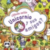 DONDE ESTAN UNICORNIO Y SUS AMIGOS? [CARTONE]