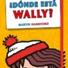 DONDE ESTA WALLY? (EDICION ESENCIAL) [RUSTICA]