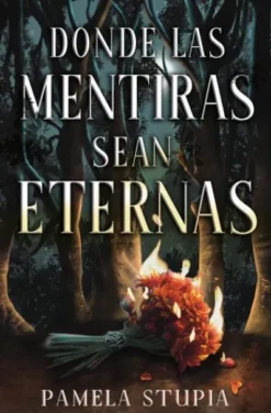 DONDE LAS MENTIRAS SEAN ETERNAS [BOLSILLO]