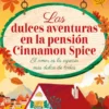 DULCES AVENTURAS EN LA PENSION CINNAMON SPICE, LAS [CARTONE]