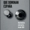 ELITES QUE DOMINAN ESPAÑA, LAS: UNA HISTORIA ALTERNATIVA DESDE 1939 [RUSTICA]