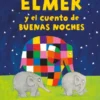 ELMER Y EL CUENTO DE BUENAS NOCHES (ALBUM ILUSTRADO) [CARTONE]