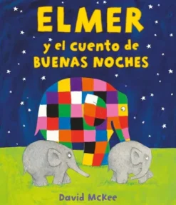 ELMER Y EL CUENTO DE BUENAS NOCHES (ALBUM ILUSTRADO) [CARTONE]