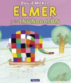 ELMER Y LA INUNDACION [CARTONE]