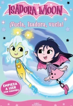 EMPIEZA A LEER CON ISADORA MOON Nº02: ¡VUELA ISADORA VUELA! [RUSTICA]