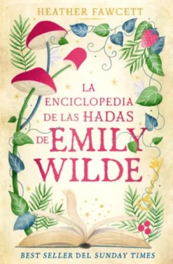 ENCICLOPEDIA DE HADAS DE EMILY WILDE, LA (CRONICAS DE EMILY WILDE I) [BOLSILLO]