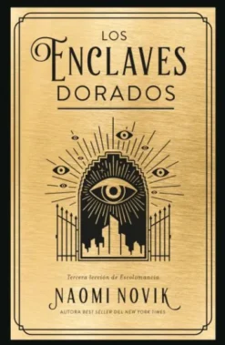 ENCLAVES DORADOS, LOS (ESCOLOMANCIA 3) [RUSTICA]