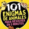 101 ENIGMAS DE ANIMALES PARA RESOLVER EN 5 MINUTOS [CARTONE]
