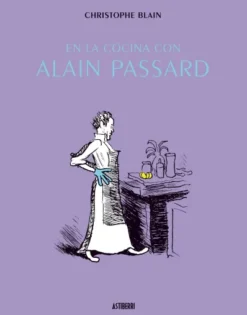 EN LA COCINA CON ALAIN PASSARD [CARTONE]