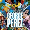 EN PRIMERA PERSONA: GEORGE PEREZ [CARTONE]