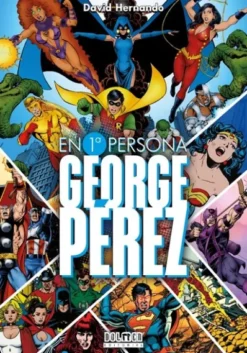 EN PRIMERA PERSONA: GEORGE PEREZ [CARTONE]