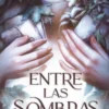 ENTRE LAS SOMBRAS [RUSTICA]