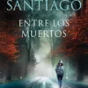 ENTRE LOS MUERTOS (TRILOGIA DE ILLUMBE 3) [BOLSILLO]