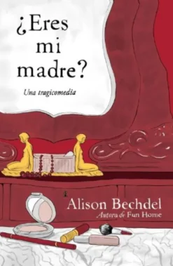 ERES MI MADRE?: UN DRAMA COMICO [RUSTICA]
