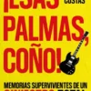 ¡ESAS PALMAS COÑO! MEMORIAS SUPERVIVIENTES DE UN SINIESTRO TOTAL [RUSTICA]