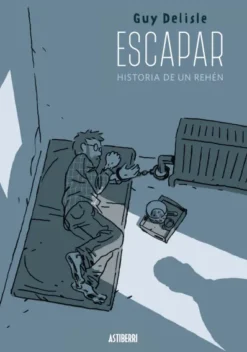 ESCAPAR, HISTORIA DE UN REHEN [CARTONE]