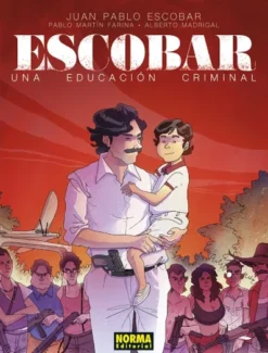 ESCOBAR: UNA EDUCACION CRIMINAL [CARTONE]