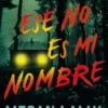 ESE NO ES MI NOMBRE [RUSTICA]