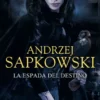 ESPADA DEL DESTINO, LA (GERALT DE RIVIA 2) [CARTONE]