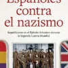 ESPAÑOLES CONTRA EL NAZISMO [RUSTICA]