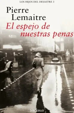 ESPEJO DE NUESTRAS PENAS, EL (LOS HIJOS DEL DESASTRE 3) [BOLSILLO]