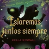 ESTAREMOS JUNTOS SIEMPRE (UN GIRO INESPERADO) [RUSTICA]
