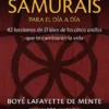 ESTRATEGIAS SAMURAIS PARA EL DIA A DIA: 42 LECCIONES DE EL LIBRO DE LOS CINCO ANILLOS QUE TE CAMBIARAN LA VIDA [RUSTICA]