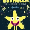 ESTRELLA CON LOS PIES EN EL SUELO, LA [CARTONE]