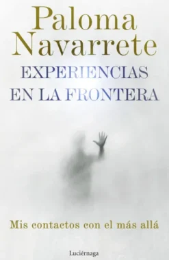 EXPERIENCIAS EN LA FRONTERA [RUSTICA]