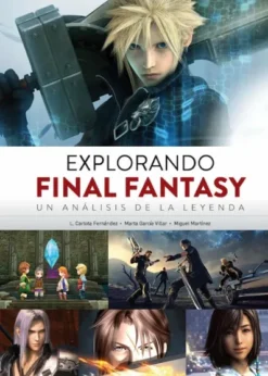 EXPLORANDO FINAL FANTASY UN ANALISIS DE LA LEYENDA [CARTONE]
