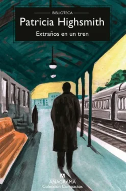EXTRAÑOS EN UN TREN [RUSTICA]