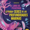 EXTRAÑOS SERES DE LAS PROFUNDIDADES MARINAS (LIBRO DE PEGATINAS) [RUSTICA]