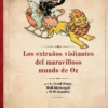 EXTRAÑOS VISITANTES DEL MARAVILLOSO MUNDO DE OZ, LOS [CARTONE]