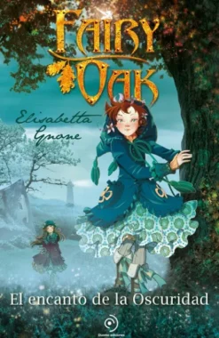 FAIRY OAK Nº02: EL ENCANTO DE LA OSCURIDAD (NUEVA EDICION) [CARTONE]