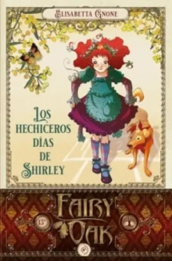 FAIRY OAK Nº05: LOS HECHICEROS DIAS DE SHIRLEY [CARTONE]